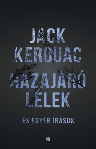 Jack Kerouac: Hazajáró lélek