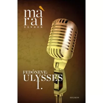 Fedőneve: Ulysses I. - Márai Sándor