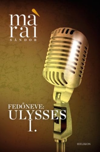 Fedőneve: Ulysses I. (Márai Sándor)