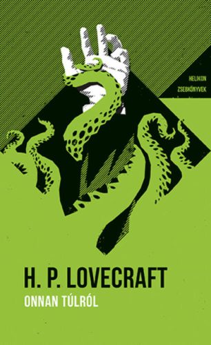 Helikon Zsebkönyvek 74. - Onnan túlról - Howard Phillips Lovecraft (2021)