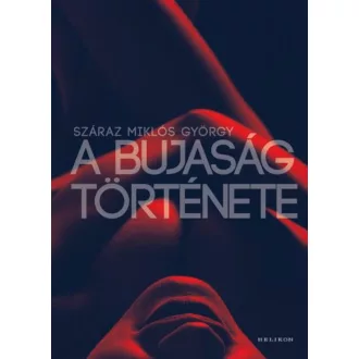 Száraz Miklós György: A bujaság története