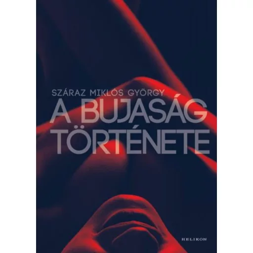 Száraz Miklós György: A bujaság története