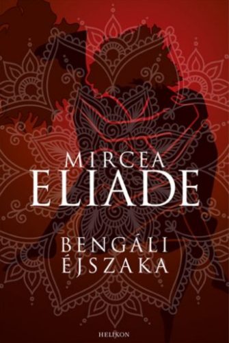 Maitreyi - Bengáli éjszaka (Mircea Eliade)