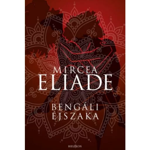 Maitreyi - Bengáli éjszaka (Mircea Eliade)