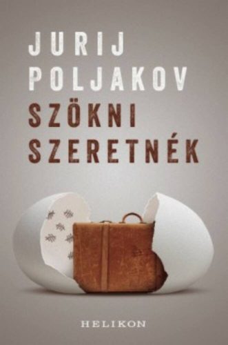 Jurij Poljakov: Szökni szeretnék