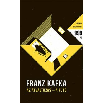 Az átváltozás - A fűtő - Helikon zsebkönyvek 24. (Franz Kafka)