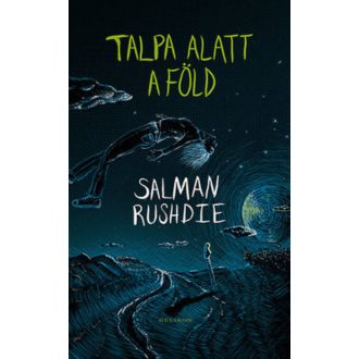 Salman Rushdie: Talpa alatt a föld