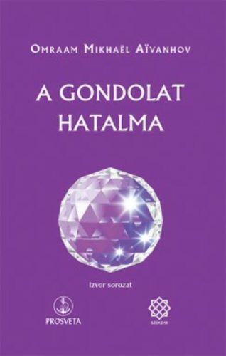 A gondolat hatalma (Omraam Mihael Aivanhov)