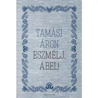Eszmélj, Ábel! (Tamási Áron)