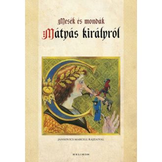Mesék és mondák Mátyás királyról (Kríza Ildikó)