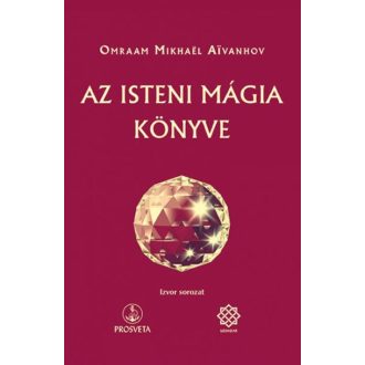 Az isteni mágia könyve (Omraam Mihael Aivanhov)
