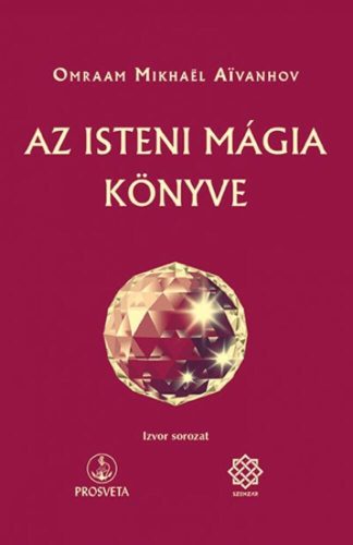 Az isteni mágia könyve (Omraam Mihael Aivanhov)