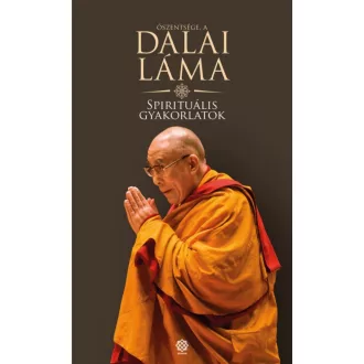   Dalai Láma: Spirituális gyakorlatok - Út az értékes élethez