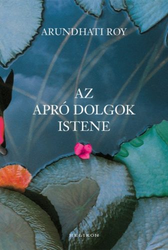 Az apró dolgok istene (Arundhati Roy)