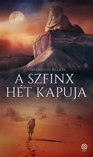 A SZFINX HÉT KAPUJA (Felhőhegyi Balázs)