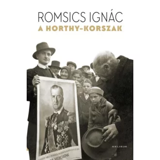 A Horthy-korszak - Romsics Ignác (2017)
