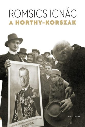 A Horthy-korszak - Romsics Ignác (2017)