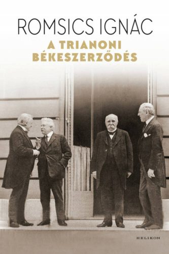 A trianoni békeszerződés - Romsics Ignác