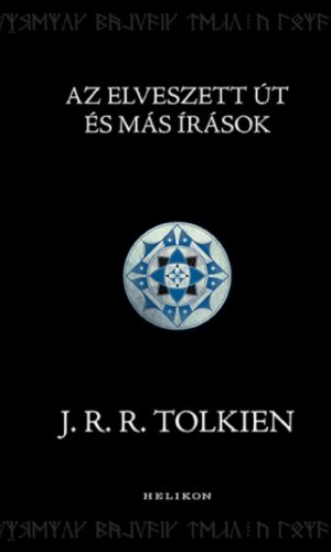 Az Elveszett Út és más írások - J. R. R. Tolkien