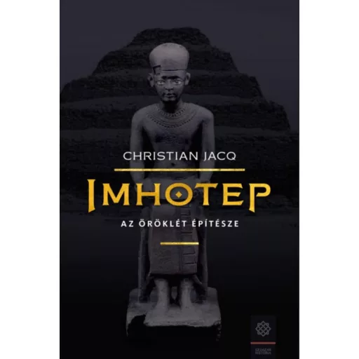 Imhotep - Az örökkévalóság építésze (Christian Jacq)