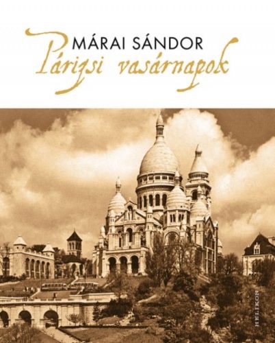 Párizsi vasárnapok - Márai Sándor