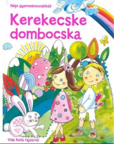 KEREKECSKE DOMBOCSKA NÉPI GYERMEKMONDÓKÁK