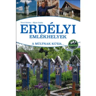   Erdélyi emlékhelyek - A múltnak kútja... - Técsi Zoltán