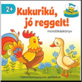 Kukurikú, jó reggelt! - Mondókáskönyv - Nagy Mária