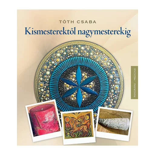 Kismesterektől nagymesterekig - Tóth Csaba