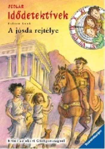 Idődetektívek 06. /A jósda rejtélye (Fabian Lenk)