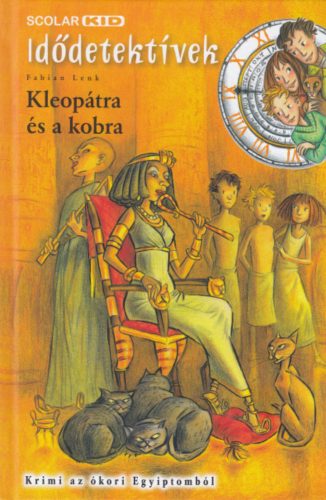 Kleopátra és a kobra - Idődetektívek 7. - Krimi az ókori Egyiptomból - Fabian Lenk