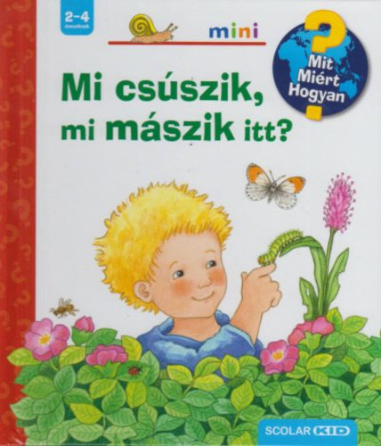 Mi csúszik, mi mászik itt? - Scolar Mini 9. - Irmgard Eberhard