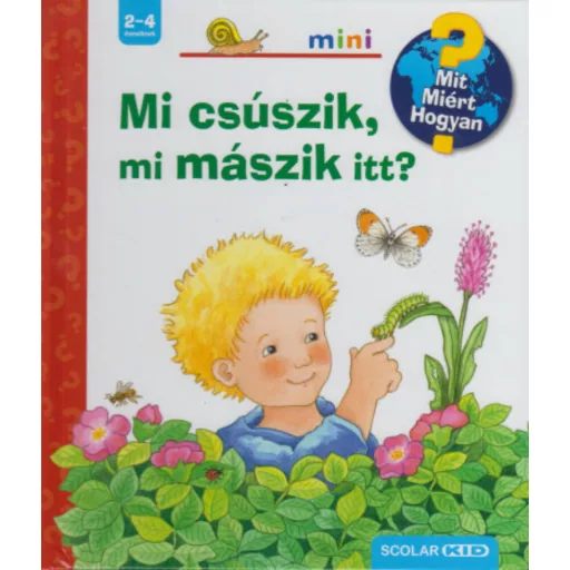 Mi csúszik, mi mászik itt? - Scolar Mini 9. - Irmgard Eberhard