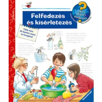 Felfedezés és kísérletezés /Mit? Miért? Hogyan? 30. (Angela Weinhold)