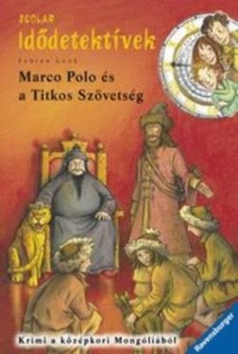 Idődetektívek 02. /Marco Polo és a titkos szövetség (Fabian Lenk)
