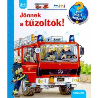 Jönnek a tűzoltók! /Mit? Miért? Hogyan? - Scolar mini 26. (Katja Reider)