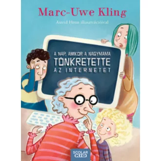 A nap, amikor a nagymama tönkretette az internetet (Marc-Uwe Kling)