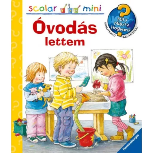 Óvodás lettem /Mit? Miért? Hogyan? - Scolar mini 30. (Doris Rübel)