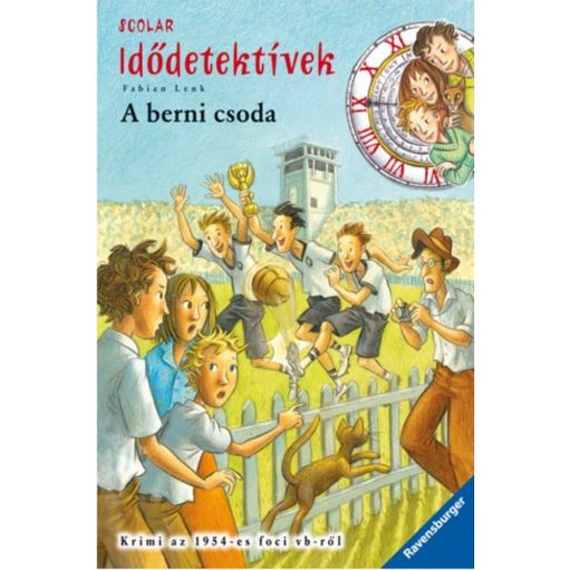 Idődetektívek 15. /A berni csoda (Fabian Lenk)