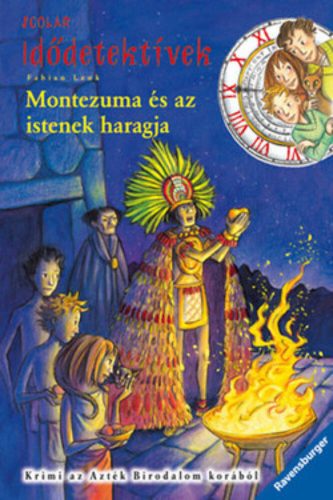Idődetektívek 16. /Montezuma és az istenek haragja (Fabian Lenk)
