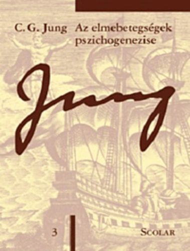 Az elmebetegségek pszichogenezise /Jung 3. (C.G. Jung)