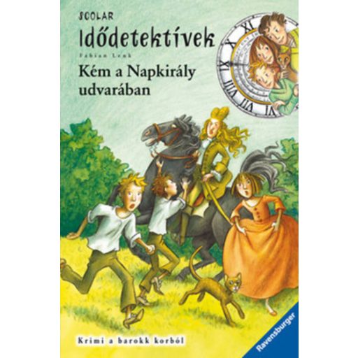 Idődetektívek 19. /Kém a napkirály udvarában (Fabian Lenk)
