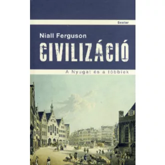 Civilizáció /A nyugat és a többiek (3. kiadás) (Niall Ferguson)