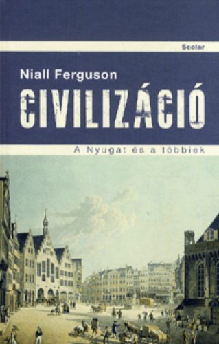 Civilizáció /A nyugat és a többiek (3. kiadás) (Niall Ferguson)