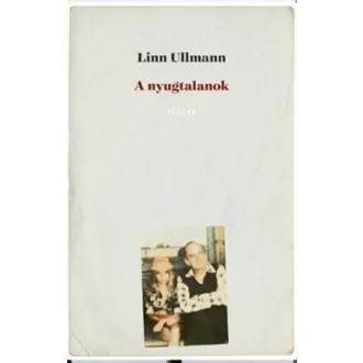 A nyugtalanok (Linn Ullmann)