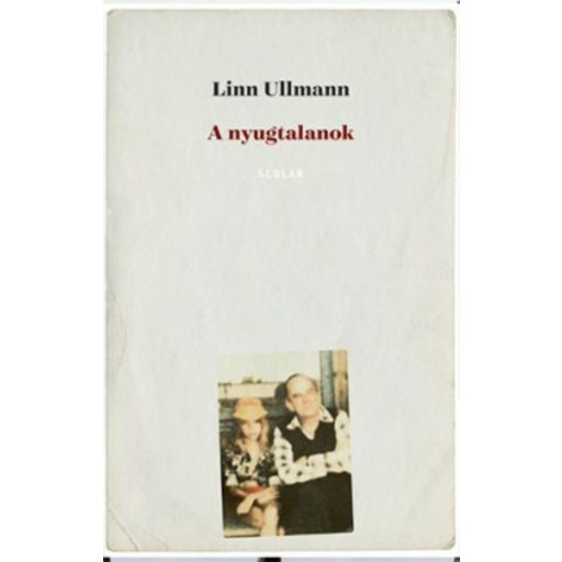 A nyugtalanok (Linn Ullmann)