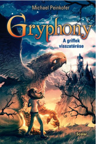 A griffek visszatérése /Gryphony 3. (Michael Peinkofer)