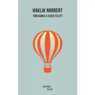 Tom Hanks a vizek felett (Haklik Norbert)