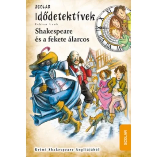 Idődetektívek 21. /Shakespeare és a fekete álarcos (Fabian Lenk)