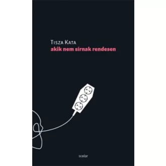 Akik nem sírnak rendesen - Tisza Kata